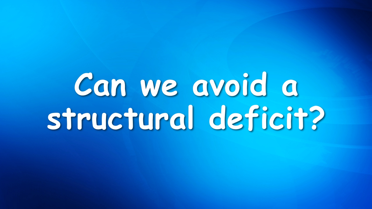 Can we avoid a structural deficit?